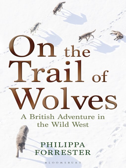 Title details for On the Trail of Wolves by Philippa Forrester - Available